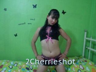 2Cherrieshot