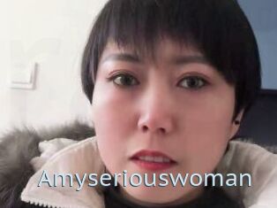 Amyseriouswoman