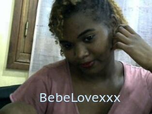 BebeLovexxx