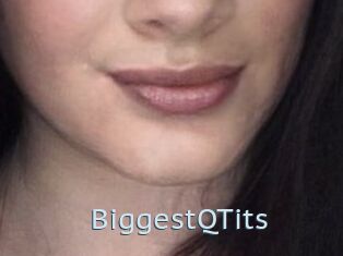 BiggestQTits