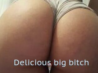 Delicious_big_bitch