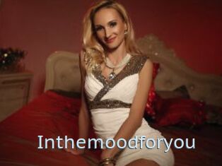 Inthemoodforyou