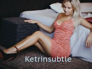 Ketrinsubtle