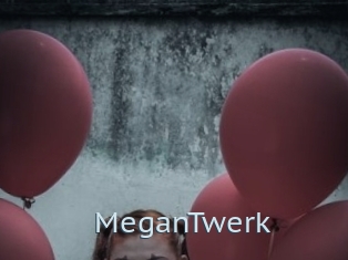 MeganTwerk