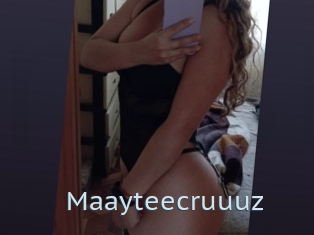 Maayteecruuuz