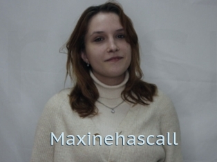 Maxinehascall