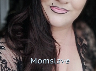 Momslave