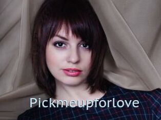 Pickmeupforlove