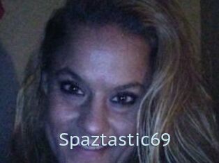 Spaztastic69