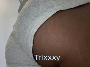 Trixxxy