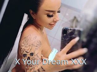 X_Your_Dream_XXX