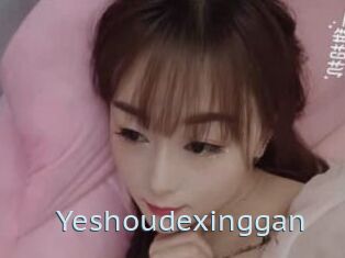 Yeshoudexinggan